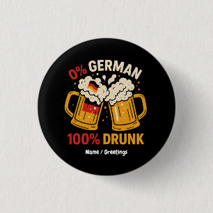 0% German 100% Drunk Funny Oktoberfest Beer Lover Button
