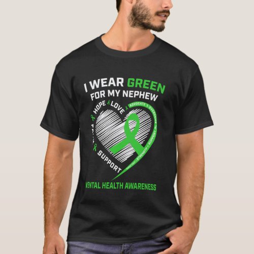 0 I Wear Green For My Nephew Mental Health Awarene T-Shirt