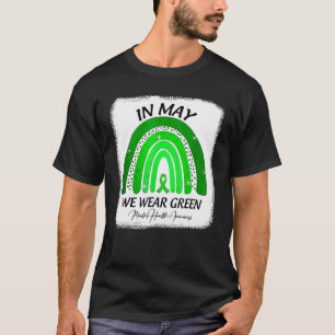 0 In May We Wear Green Mental Health Awareness Mon T-Shirt