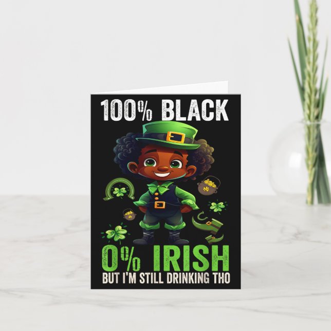 0% Irish 100% Black -funny St. Patricks Day Black  Card (Front)