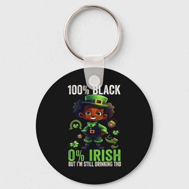 0% Irish 100% Black -funny St. Patricks Day Black  Keychain (Front)