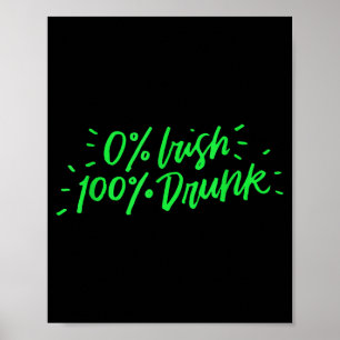 0% Irish 100% Drunk Funny St Patricks Day Gift Sai Poster