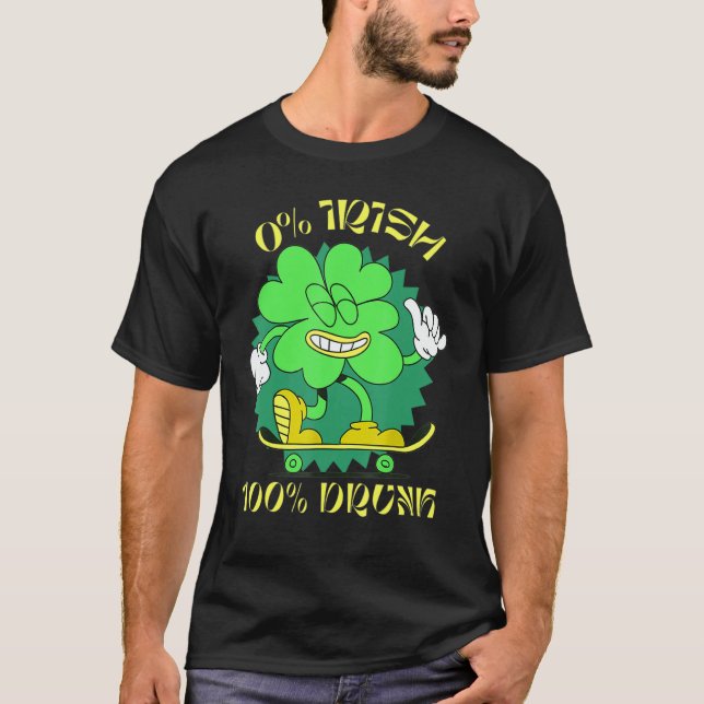 0 Irish 100 Drunk St Patrick's Day Green Drinking T-Shirt (Front)