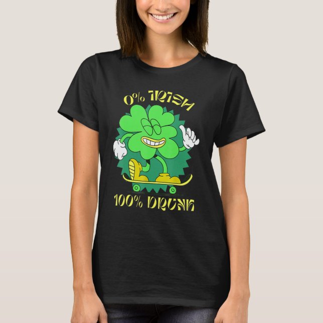 0 Irish 100 Drunk St Patrick's Day Green Drinking T-Shirt (Front)
