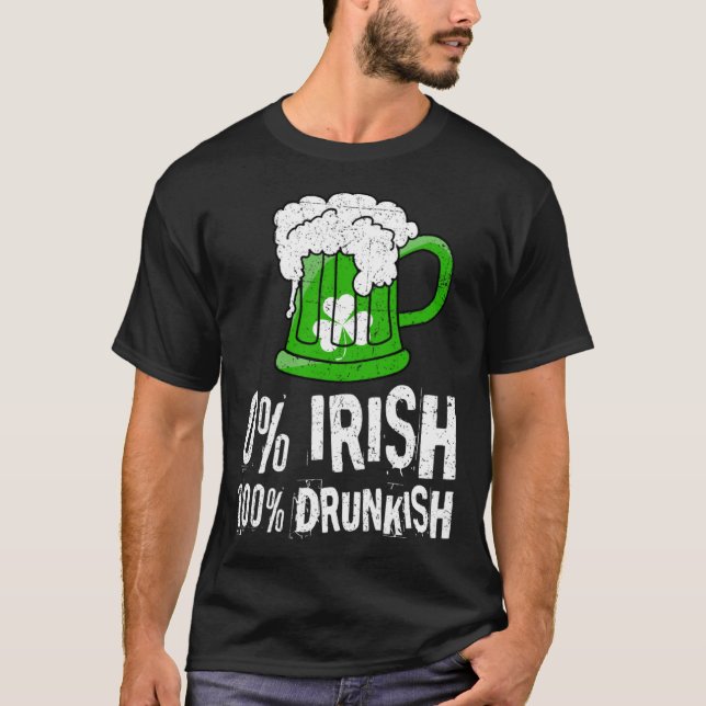 0 Irish 100 Drunkish Draft Beer Shamrock St Patric T-Shirt (Front)