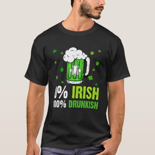 0 Irish 100 Drunkish Funny Drinking Lover St Pat T_Shirt