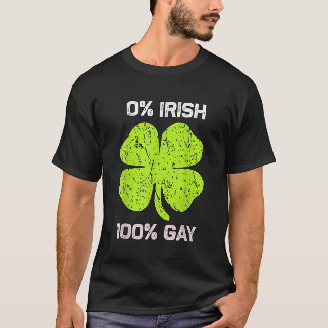 0 Irish 100 Gay Funny St Saint Patricks Day T-Shirt (Front)