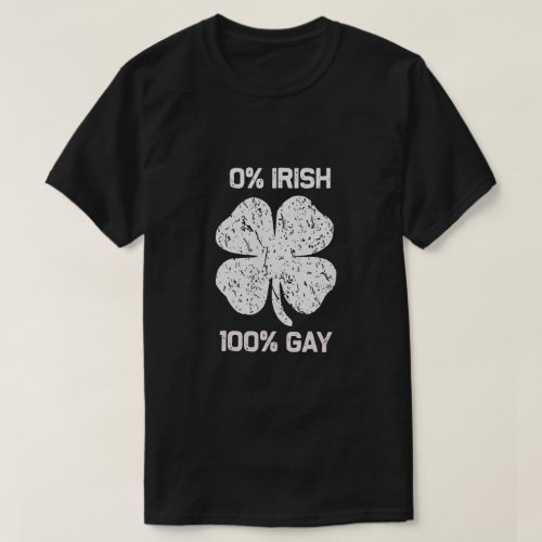0 Irish 100 Gay Funny St Saint Patricks Day T_Shirt