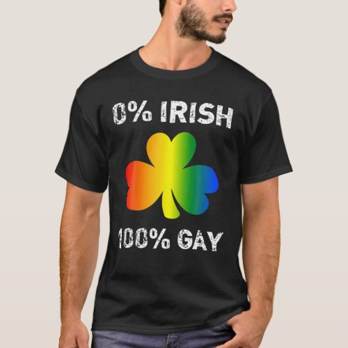 0 Irish 100 Gay Funny St Saint Patricks Day T_Shirt