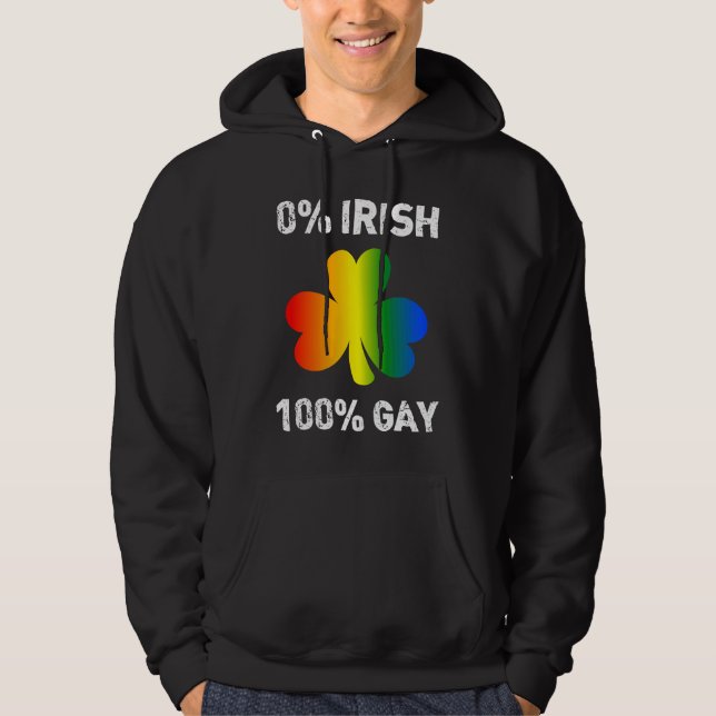 0 Irish 100 Gay  St Saint Patrick's Day Hoodie (Front)
