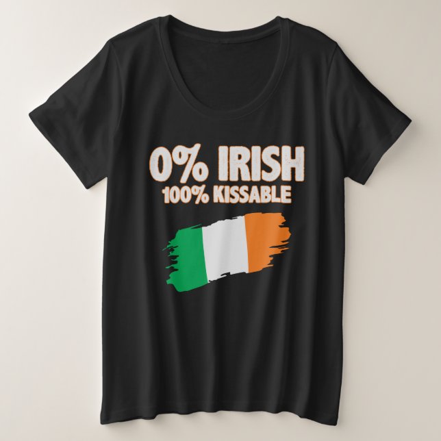 0% Irish 100% Kissable Plus Size T-Shirt (Design Front)