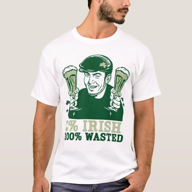 0% Irish, 100% Wasted T-Shirt (Front)