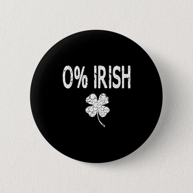 0% Irish Funny St. Patrick's Day Shamrock Men Wome Button (Front)