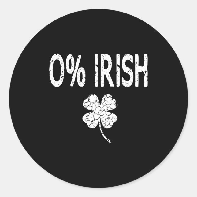 0% Irish Funny St. Patrick's Day Shamrock Men Wome Classic Round Sticker (Front)