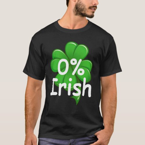 0 Irish Green Four Leaf Clover Patricks Day T_Shirt