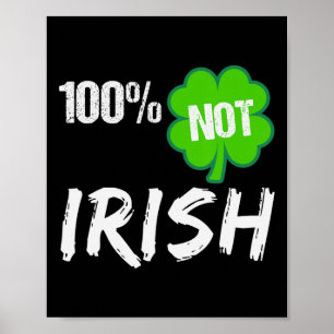 0% Irish Shamrock Happy St Patricks Day 100% Not I Poster