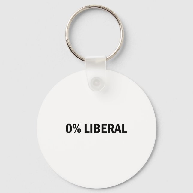 0% Liberal 0 Percent Liberal Funny Conservative Li Keychain (Front)