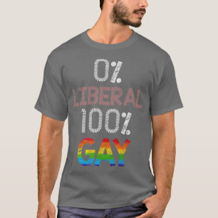 0 Liberal 100 Gay LGBT T-Shirt