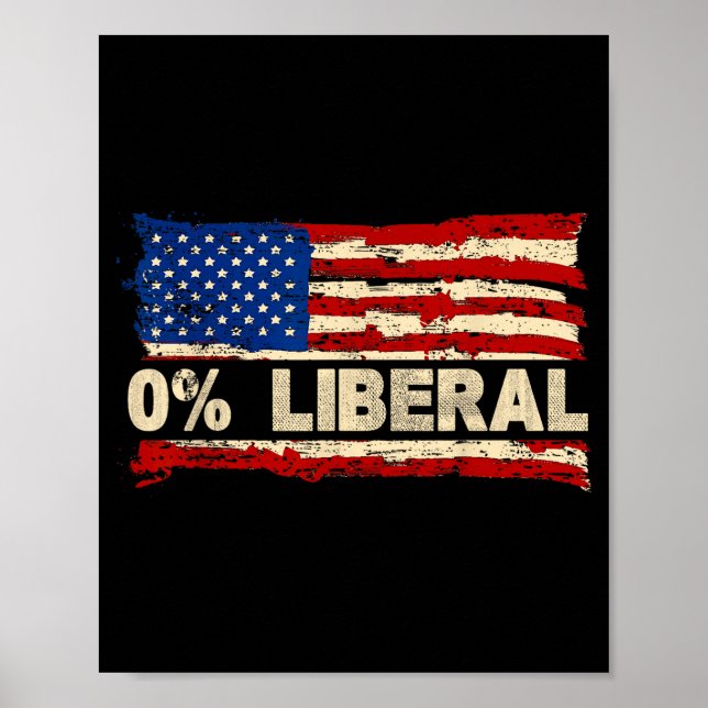 0% Liberal Zero Percent Liberal Republican Flag  Poster (Front)