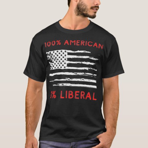 0 Liberal Zero Percent  Proud American  Anti Liber T_Shirt