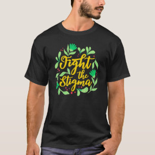 0 Mental Health Awareness Month Fight The Stigma P T-Shirt