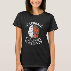 0 Mental Health Awareness Normalize Feelings Of Al T-Shirt