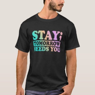 0 Mental Health Awareness Support Stay Tomorrow Ne T-Shirt