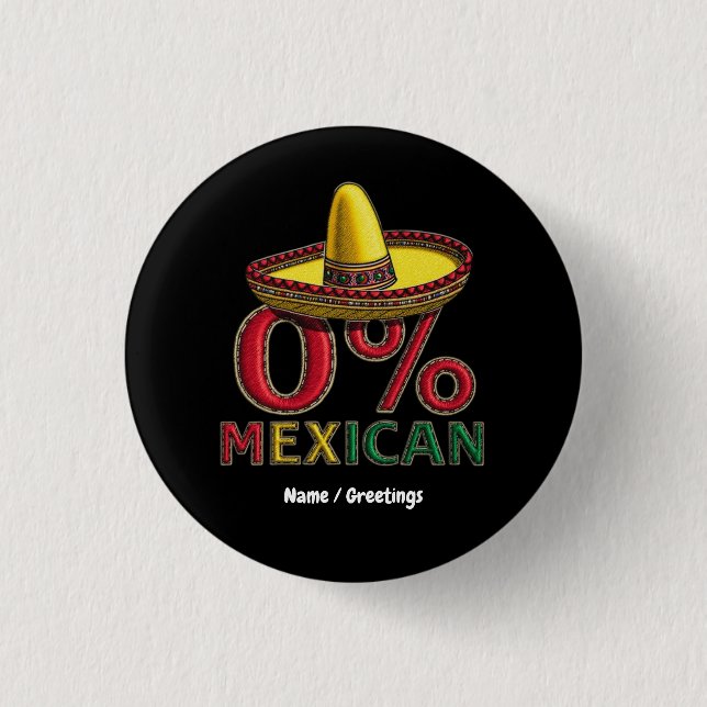  0% Mexican Funny Cinco De Mayo Hilarious  Button (Front)