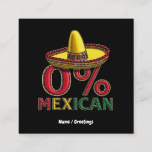0% Mexican Funny Cinco De Mayo Hilarious Square Business Card
