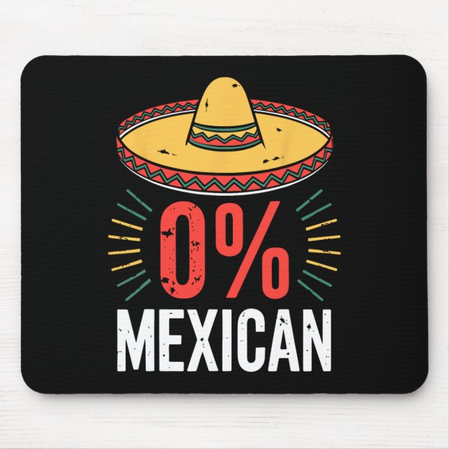 0% Mexican Shirt Funny Men Women Cinco De Mayo Som Mouse Pad (Front)