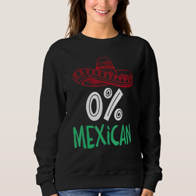 0 Mexican With Sombrero And Mustache For Cinco de  Sweatshirt (Front)