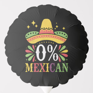 0% Mexican Zero Percent Funny Cinco De Mayo Balloon