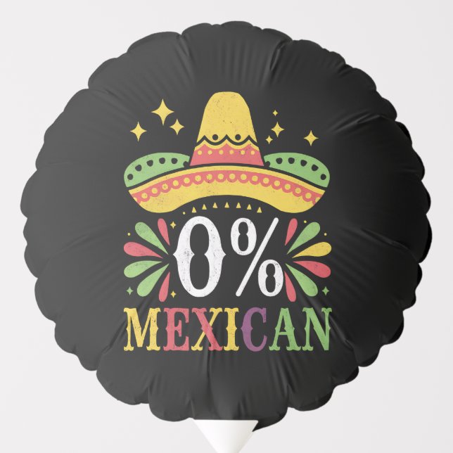 0% Mexican Zero Percent Funny Cinco De Mayo Balloon (Front)