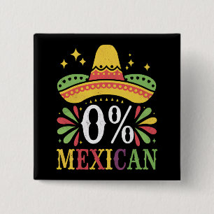 0% Mexican Zero Percent Funny Cinco De Mayo Button