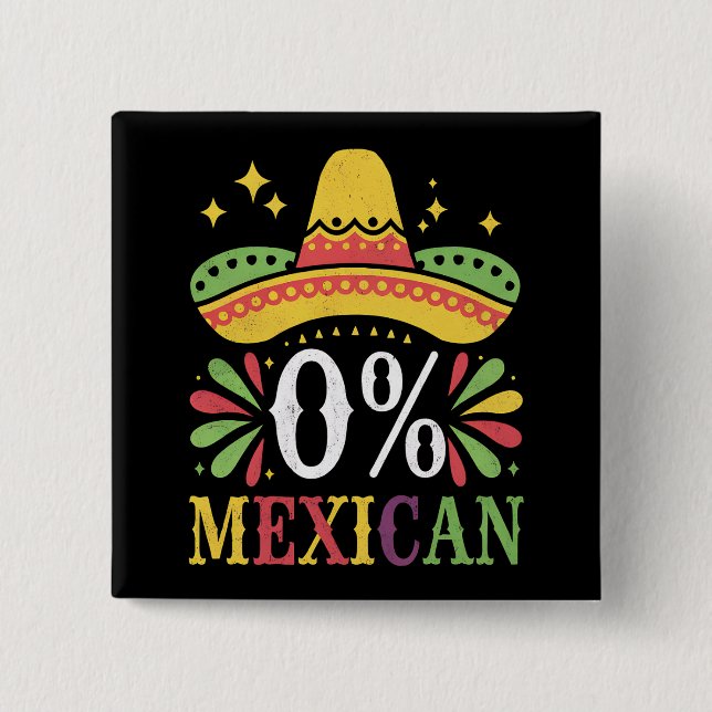 0% Mexican Zero Percent Funny Cinco De Mayo Button (Front)