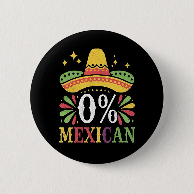 0% Mexican Zero Percent Funny Cinco De Mayo Button (Front)