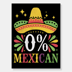 0% Mexican Zero Percent Funny Cinco De Mayo Foam Board