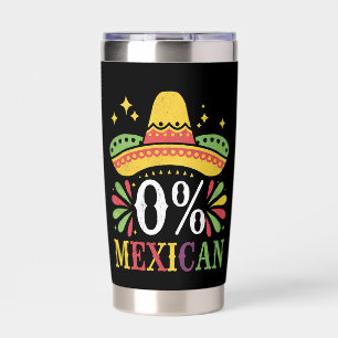 0% Mexican Zero Percent Funny Cinco De Mayo Insulated Tumbler
