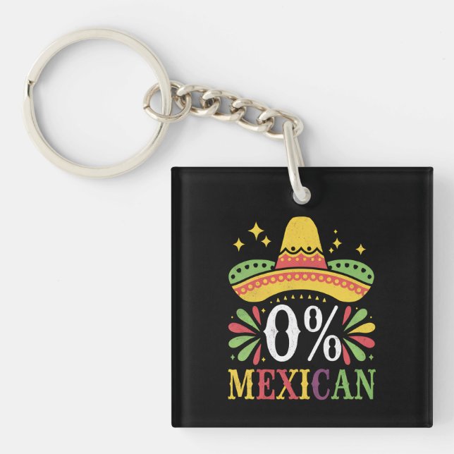 0% Mexican Zero Percent Funny Cinco De Mayo Keychain (Front)