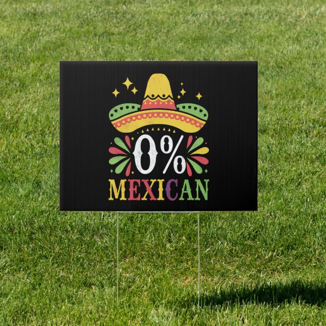 0% Mexican Zero Percent Funny Cinco De Mayo Sign (Insitu)