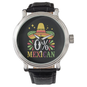 0% Mexican Zero Percent Funny Cinco De Mayo Watch