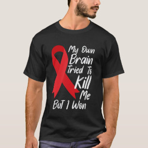 0 My Own Brain Tried To Kill Me But I Won Mental H T-Shirt