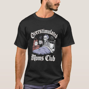 0 Overstimulated Moms Club Tshirt Mom Depression M