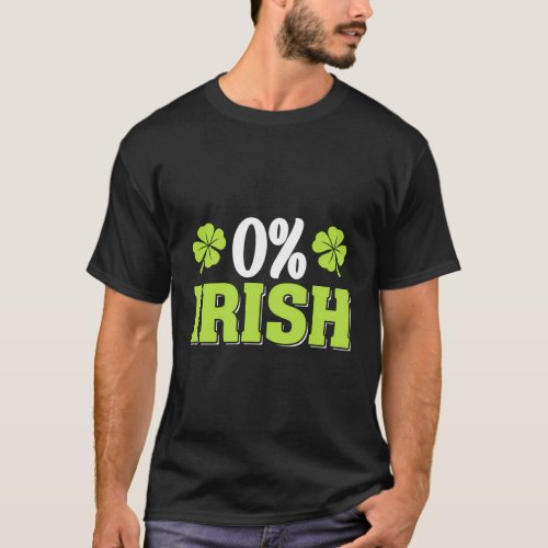 0 Percent Irish Four Leaf Clover Shamrock Patricks T_Shirt