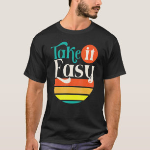 0 Retro Take It Easy Mental Health Positive Motiva T-Shirt