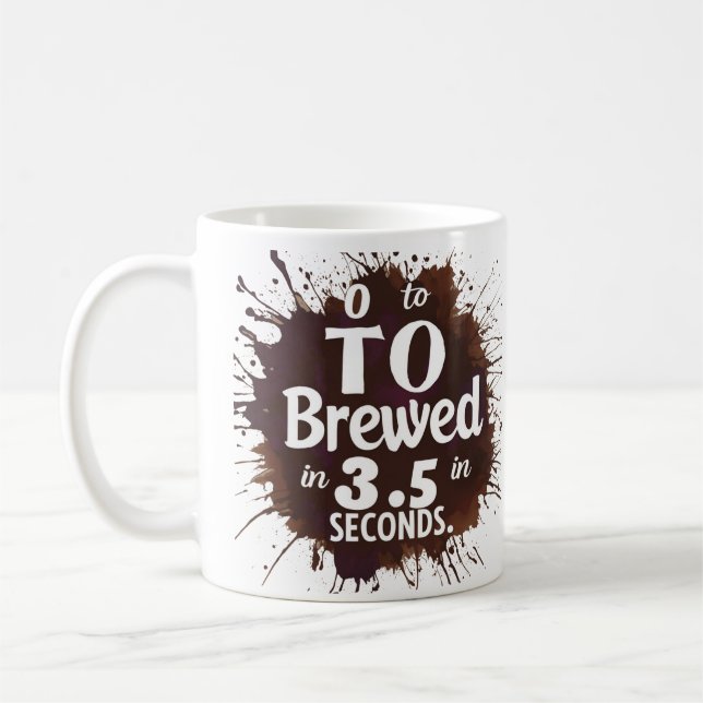 0 to Brewed in 3.5 Seconds - Coffee & Car Lovers Mug (Left)