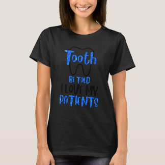 0 Tooth Dentist Dentistry Dental Assistant Hygieni T-Shirt