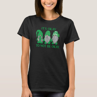 0 Trio Gnome It's Okay To Not Be Okay Mental Healt T-Shirt