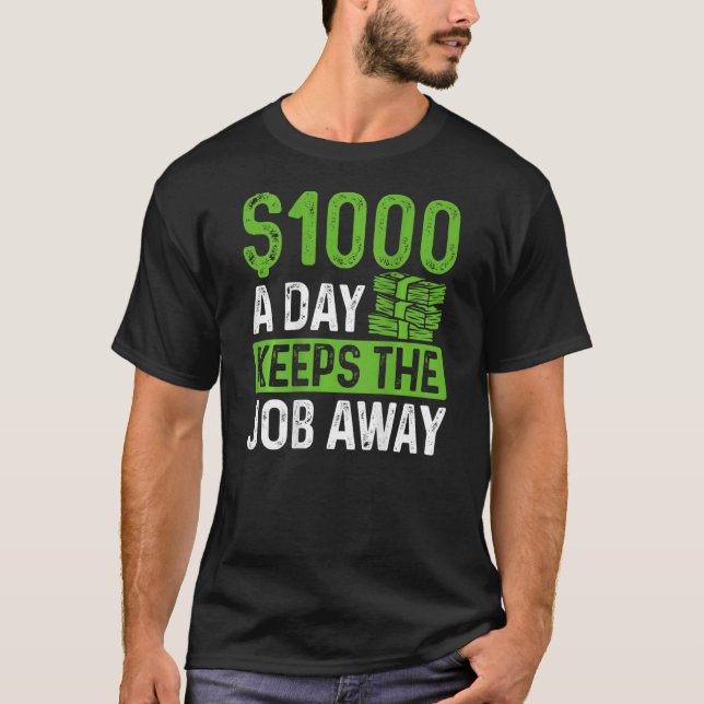 1000 A Day Keeps The Day Job Away BACKPRINT Entrep T-Shirt (Front)