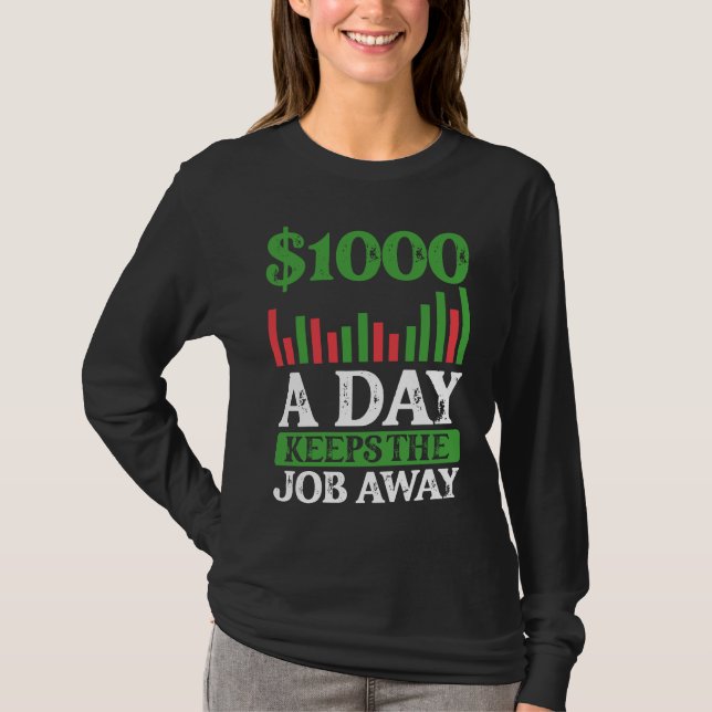 1000 A Day Keeps The Job Away BACKPRINT Forex T-Shirt (Front)
